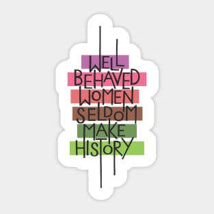 Well Behaved Women Sticker